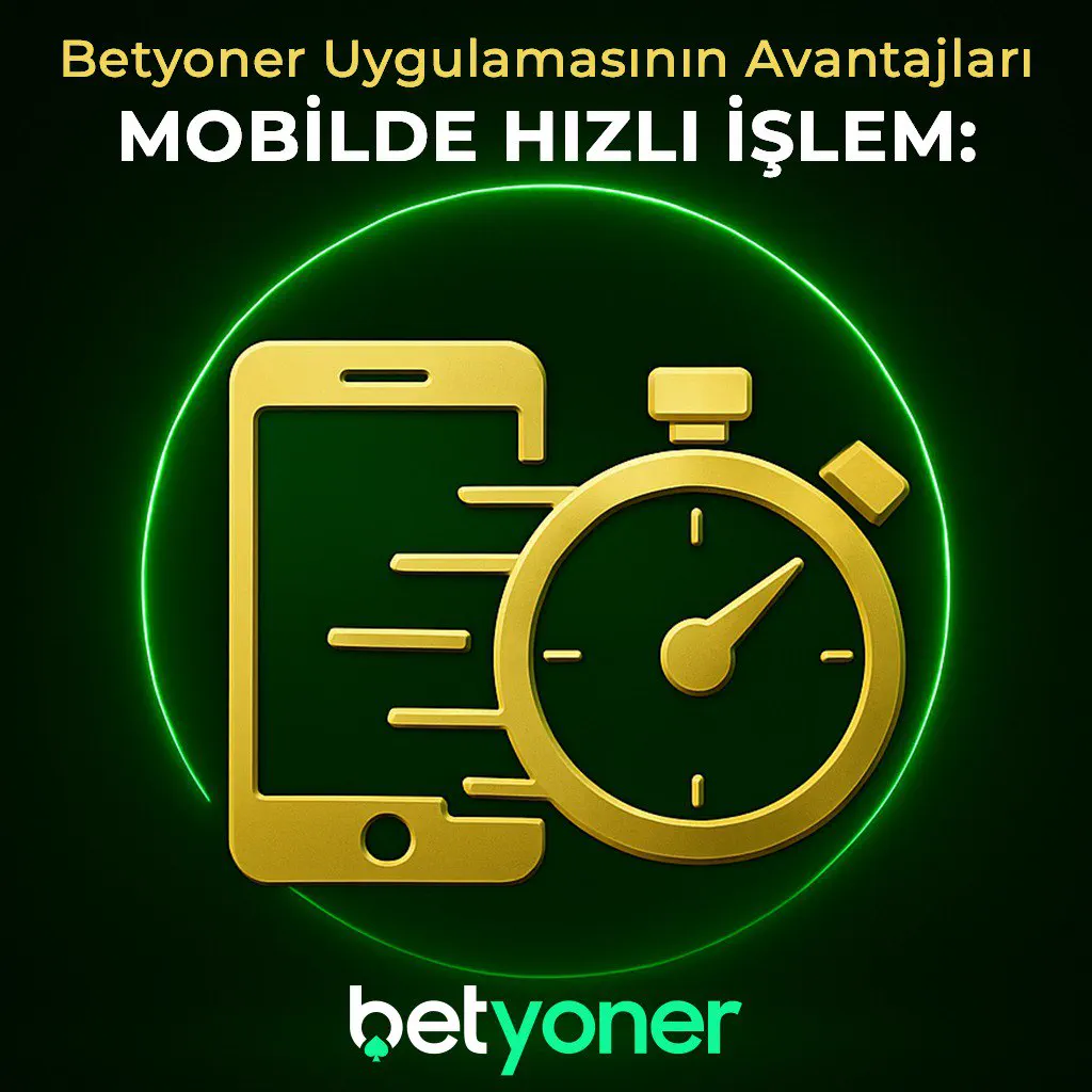 Mobilde Hızlı İşlem: Betyoner Uygulamasının Avantajları