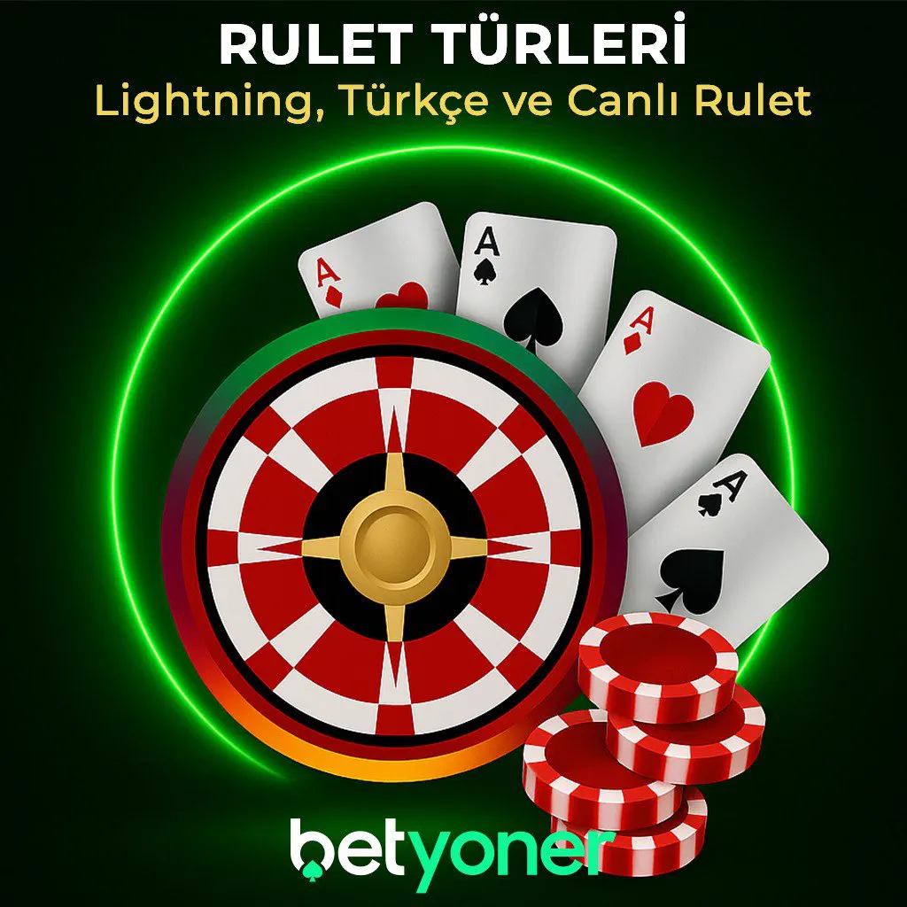 Betyoner Rulet Türleri | Lightning, Türkçe ve Canlı Rulet