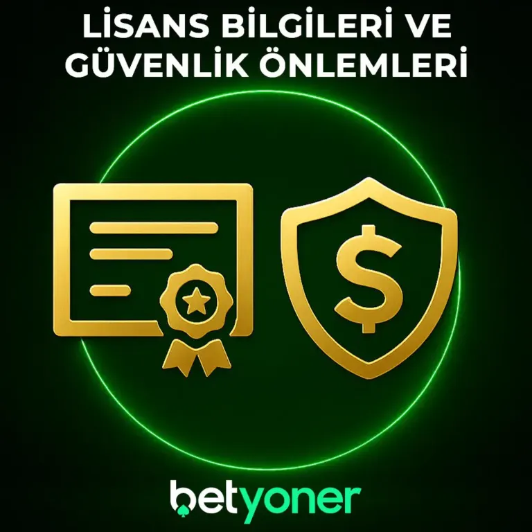 Betyoner Lisans Bilgileri ve Güvenlik Önlemleri 2025